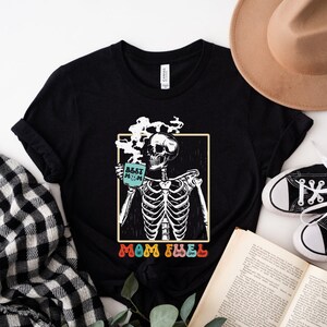 Best Mom Tshirt Mom Fuel Shirt Funny Skeleton Coffee T-Shirt Skeleton Drinking Coffee Tee Skeleton Crewneck Short Sleeve