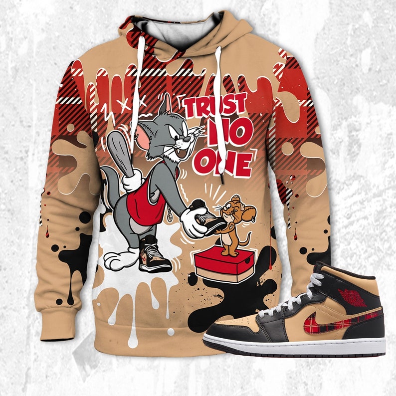 Trust no one cat and mouse 3d splash match jordan 1 mid tartan,tom and jerry hoodie match sneaker, outfit hoodie cartoon