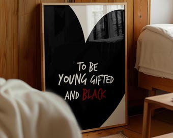 Black Woman Art Print: To Be Young Gifted and Black (Digital Download)