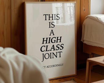 This Is A High Class Joint Print, Funny Quote Print, Prints For Bedroom, Cute Bathroom Poster, Cute Dorm Poster, Funny Typography