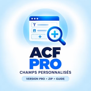 May include: A digital graphic featuring a blue and white interface icon with a magnifying glass and plus sign. Below, the text reads ACF PRO CHAMPS PERSONNALISÉS, followed by a pill-shaped button containing the text VERSION PRO • ZIP + GUIDE.