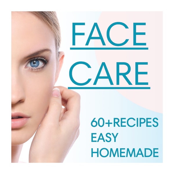 DIY Face Mask Recipes: All-Natural Ingredients for Healthy, Glowing Skin Homemade Beauty Organic Skincare  Anti-aging Herbal Treatments