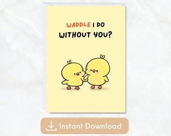 Cute Anniversary Birthday Card for Him Her, Husband Boyfriend, Girlfriend Wife, Mom Dad, Kawaii Love Greeting Card Waddle I Do Without You