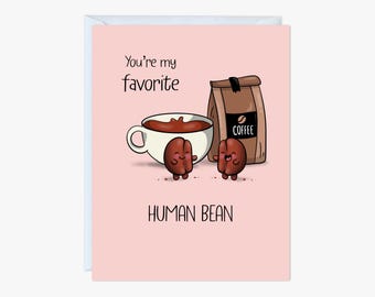 Carte d'anniversaire café, petit ami femme petite amie mari lui elle, jolie carte de voeux vierge - vous êtes mon haricot humain préféré