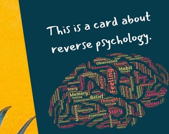 May include: A dark teal card with the text "This is a card about reverse psychology." A brain-shaped graphic is filled with words like "Feeling," "Story," and "Habit." The card is set against a yellow background.