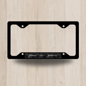 Grow in Grace, Christian License Plate Frame, Car Accessories, Car License Plate Frame, Religious Gift, Religious Car Tag Frame, Black Frame