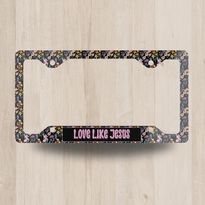 Love Like Jesus, Christian License Plate Frame, Car Accessories, Car License Plate Frame, Religious Gift, Religious Car Tag Frame