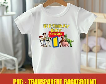 Toy Story Birthday First Birthday PNG, Toy Story First Birthday Boy Sublimation, Toy Story Kids Birthday PNG, Birthday Boy PNG