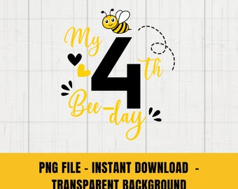 My 4th Bee-Day Birthday PNG Design - bee fourth birthday cut file and png