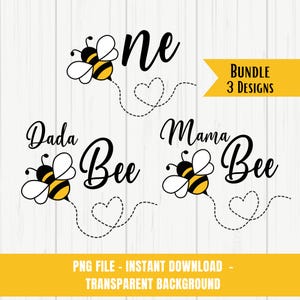 May include: Three bee-themed designs with a bee and heart graphic. The designs say "Dada Bee", "Mama Bee", and "One".