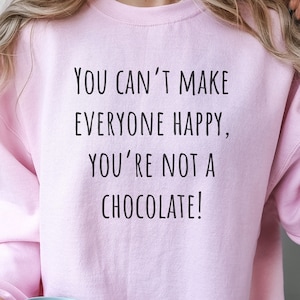 Chocolate Lover Gifts,  Chocolate Humour Shirt,  Chocolate Gifts, Chocolate Sweatshirt For Women, Funny Chocolate Sweatshirt For Men