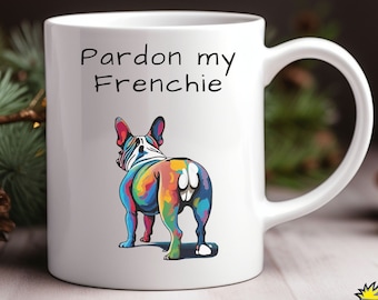 French Bulldog Mug, French Bulldog Gifts, French Bulldog Gift, French Bulldog Mom, Frenchie Dog Mom Mug, Funny Dog Mug, Dog Dad Gifts,