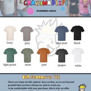 May include: A graphic design company called "Crazymadlife" offers a variety of t-shirt colors. The company's guarantee is that customers will love their new shirt. The text "Our Guarantee Tee" is displayed in a large font.