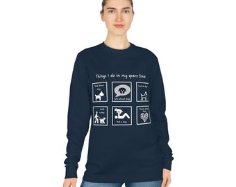 Thing I Do In My Spare Time Dogs Unisex  Organic Long Sleeve Tee French Navy Blue, Shirt for dog lover, top for dog mommy or daddy