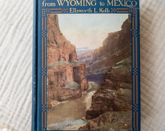 Through the Grand Canyon from Wyoming to Mexico - illustrated antique Western book