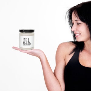 Not The Worst Mom Candle - Funny Mom Gift - Mom Candle