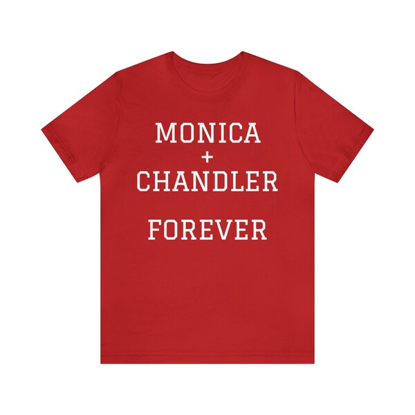 Monica + Chandler Forever - Chandler Bing - Monica Geller - Friends TV show - Matthew Perry - Courtney Cox - Iconic Couple - Graphic Tshirt