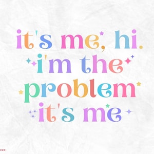 It's Me, Hi, I'm The Problem It's me Shirt PNG SVG,ich bin das Problem retro PNG,lustiges Shirt svg,lustiges Shirt png,lustige Freundin Shirt,problem