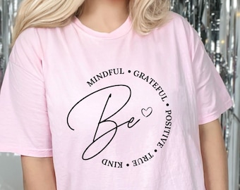 Be Mindful Grateful Positive True Kind Svg Png,mindful svg,motivational svg,positive quotes svg,kindness svg,motivational designs,cricut svg