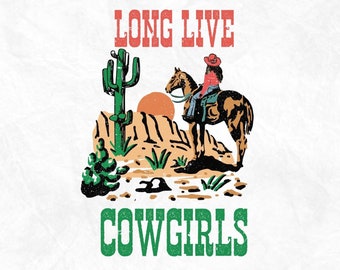 Long Live Cowgirls Sweatshirt SVG PNG,western cowgirl png,western sublimation,retro cowgirl png,long live cowgirl,cowgirl png,western png