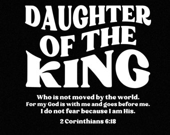 Daughter Of The King PNG SVG,bible quote svg,jesus sublimation,christian png,christian quote svg,christian clothing,christian design,god svg