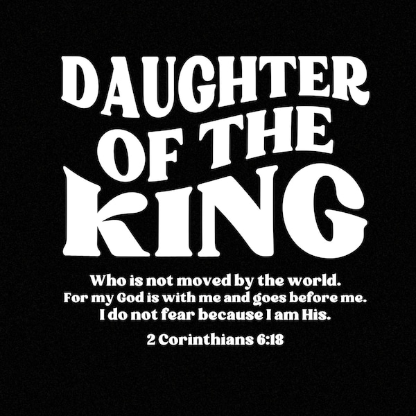 Daughter Of The King PNG SVG,bible quote svg,jesus sublimation,christian png,christian quote svg,christian clothing,christian design,god svg