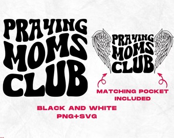Praying Moms Club PNG SVG,christian svg png,faith svg png,groovy svg,mothers day svg,religious svg,christian mom png svg,christian shirt svg