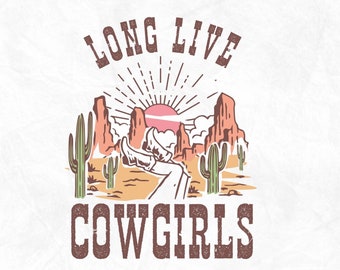 Long Live Cowgirls Sweatshirt SVG PNG,western cowgirl png,western sublimation,retro cowgirl png,long live cowgirl,cowgirl png,country png