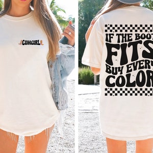 If the Boot Fits Buy Every Color PNG SVG,western cowgirl png,cowgirl png,western svg png,western shirt png,country western png,country svg
