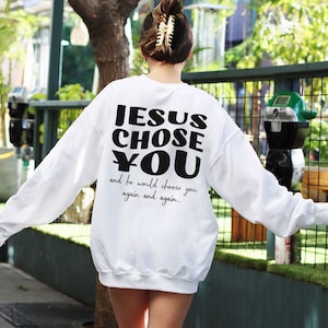 Jesus Chose You PNG SVG,Christian svg png,jesus svg,religious svg,bible verse shirt,christian sweatshirt,christian shirt,bible png svg,faith