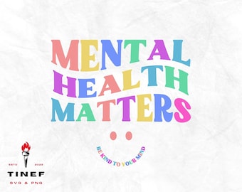 Mental Health Matters Png Svg,Mental Health Awareness Png Svg,Motivational Svg,Therapist Psychologist Png Svg,Be Kind Svg,healthy mind