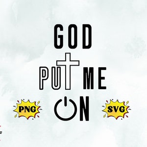 God Put Me On PNG SVG,Christian svg png,jesus svg,religious svg,bible verse shirt,christian sweatshirt,christian shirt,faith png svg,bible
