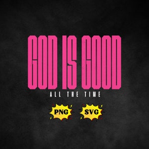 God is Good PNG SVG,Christian svg png,jesus svg,religious svg,christian shirts,bible verse shirt,christian sweatshirt,christian shirt