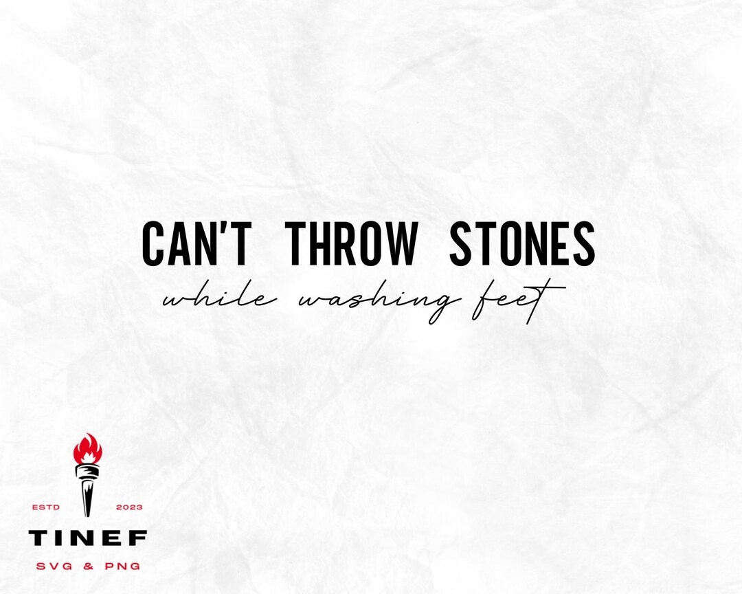 Can't Throw Stones Sweatshirt PNG Svg,religious Shirts,christian Shirt