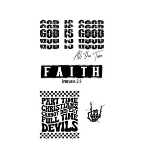 May include: Black and white graphic design with the text "GOD IS GOOD" repeated multiple times. The text "All the Time" is written in cursive below the repeated text. The text "FAITH" is written in a bold, black font with a distressed texture. The text "EPHESIANS 2:8" is written below the word "FAITH". The text "PART TIME CHRISTIANS CANNOT DEFEAT FULL TIME DEVILS" is written in a bold, black font with a distressed texture. The text is surrounded by a black and white checkered pattern. A black and white skeleton hand with a rock and roll hand gesture is on the right side of the image.