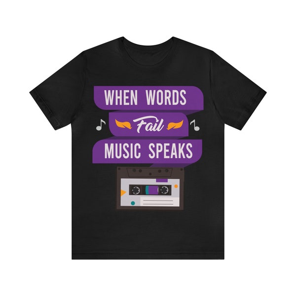 When words fail, music speaks Unisex Jersey Short Sleeve Tee, Music Note Unisex T-Shirt, Music Lover Tee, Musical Gift, Musician Shirt