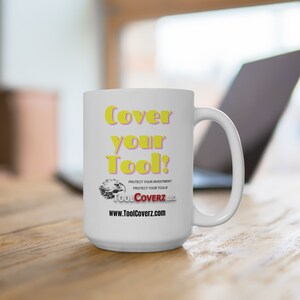 Cover Your Tool! ToolCoverz Ceramic Mug 15oz