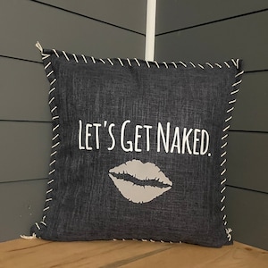 Custom Bedroom Home Decor Throw Pillow. Let&#39;s Get Naked. Pillow Cover. Personalize pillow for bedroom, bathroom, closet, couples gift, her