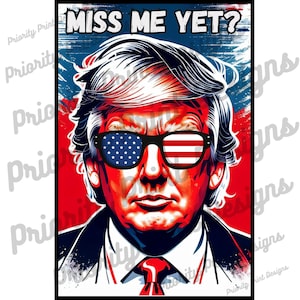 Donald Trump Miss Me Yet, Trump digitale kunst png Donald Trump Tee SVG politiek T-shirt veroordeelde veroordeelde misdadiger sublimatie grappige verkiezing