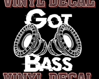 Got Bass Car Audio Decal