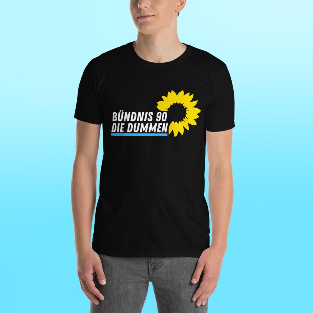 B ndnis 90 Die Dummen T Shirt T Shirt Gegen Gr ne Unisex T Shirt b-ndnis-90-die-dummen-t-shirt-t-shirt-gegen-gr-ne-unisex-t-shirt