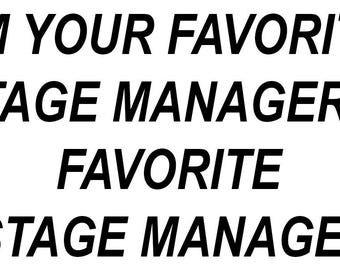 Favorite Stage Manager Sticker - Matte White Vinyl Theatre Decal