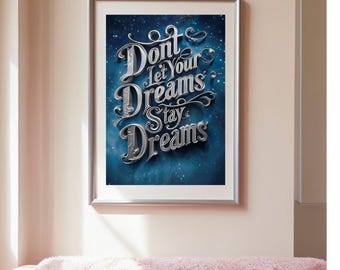 Don't Let Your Dreams Stay Dreams