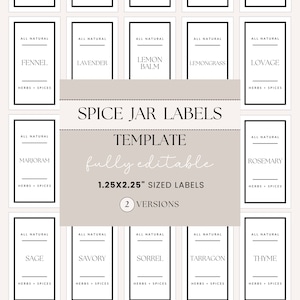 May include: Printable spice jar labels template with 10 different herb names. The labels are 1.25 inches by 2.25 inches and are fully editable. There are two versions of the labels.