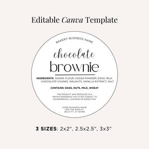 May include: A round label template for chocolate brownies, featuring the text "chocolate brownie" in a stylish font. The label includes ingredient and allergen information, along with size options: 2x2", 2.5x2.5", and 3x3". The words "Editable Canva Template" are at the top.
