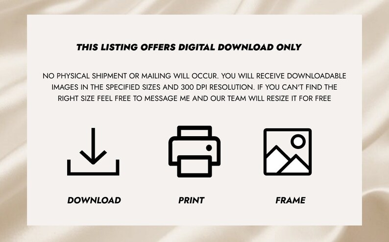 May include: This listing offers a digital download only. No physical shipment or mailing will occur. You will receive downloadable images in the specified sizes and 300 DPI resolution. If you can't find the right size, feel free to message me and our team will resize it for free. Download, print, or frame your digital image.