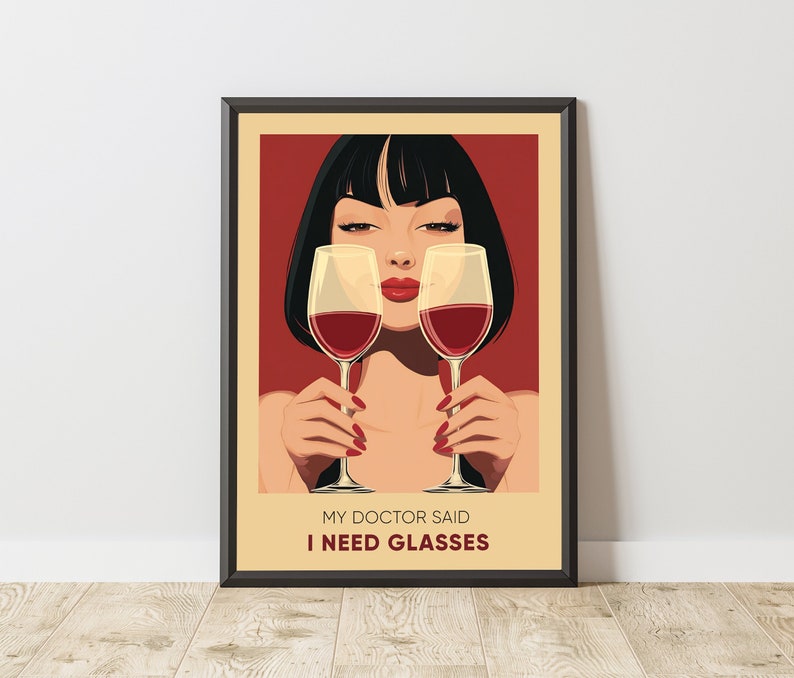 May include: A woman with black hair and red lipstick holds two glasses of red wine in front of her eyes. The text "My doctor said I need glasses" is below the image.