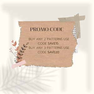 May include: A promotional graphic on a torn, textured, tan paper background. The text "PROMO CODE" is at the top, followed by details on how to save on patterns. Decorative floral elements and tape accents the design.
