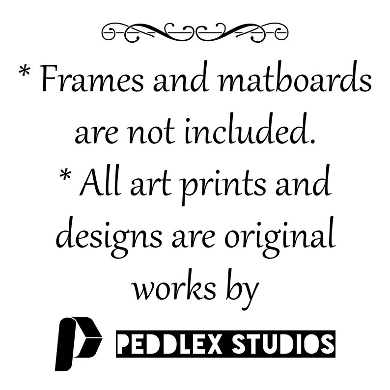 May include: White background with black text stating "Frames and matboards are not included. All art prints and designs are original works by Peddlex Studios." Decorative flourish at the top and a logo at the bottom.