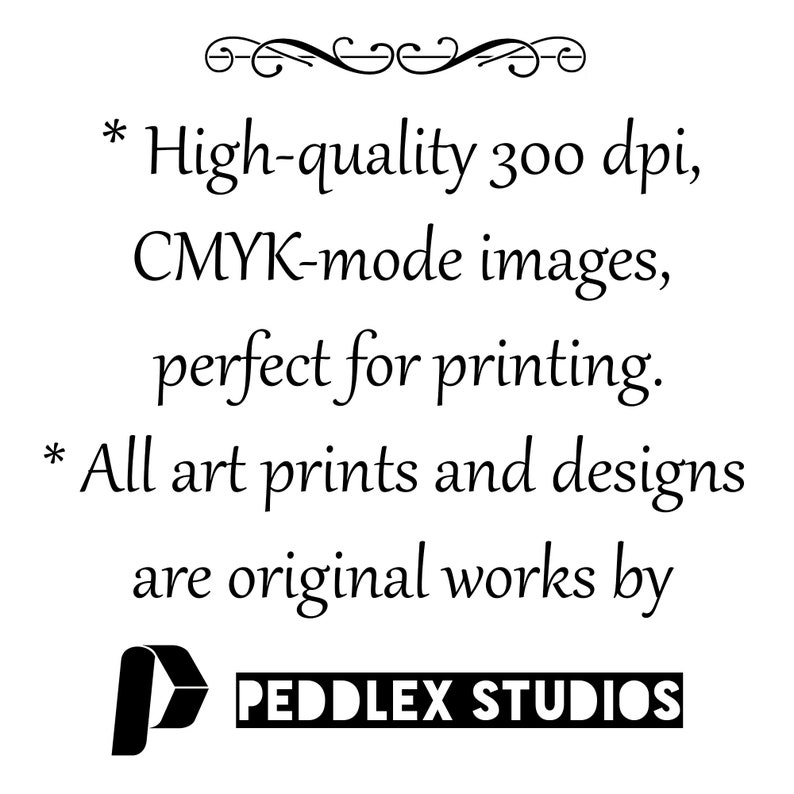 May include: Black and white text on a white background. The text reads: * High-quality 300 dpi, CMYK-mode images, perfect for printing. * All art prints and designs are original works by PEDDLEX STUDIOS